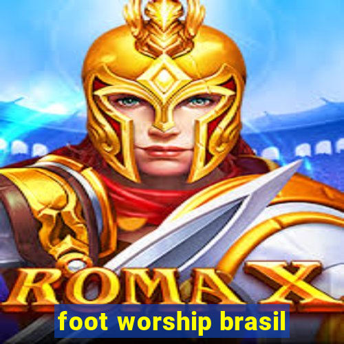 foot worship brasil