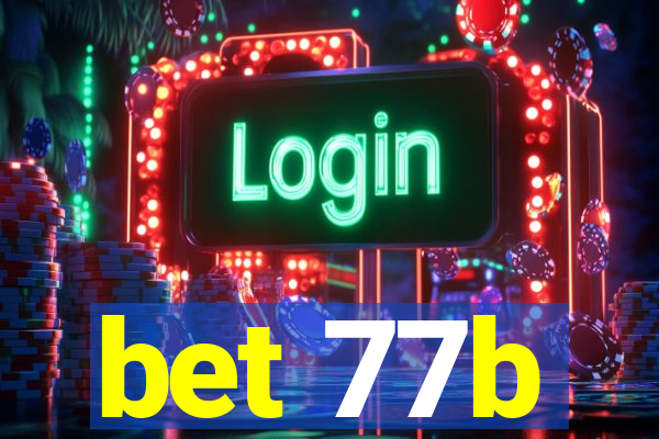 bet 77b