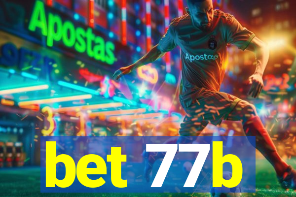 bet 77b