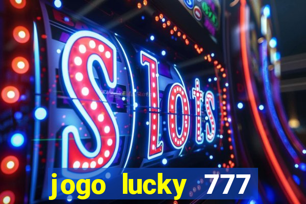 jogo lucky 777 paga mesmo