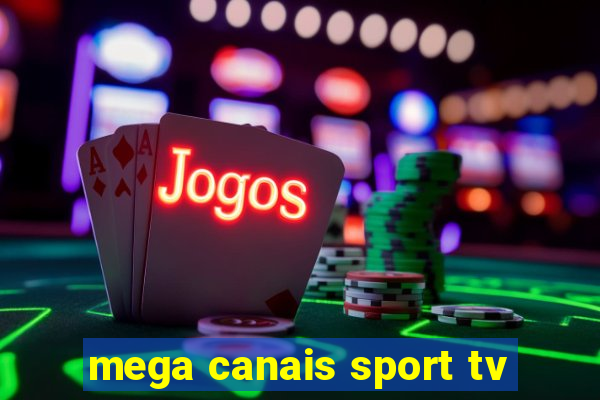 mega canais sport tv