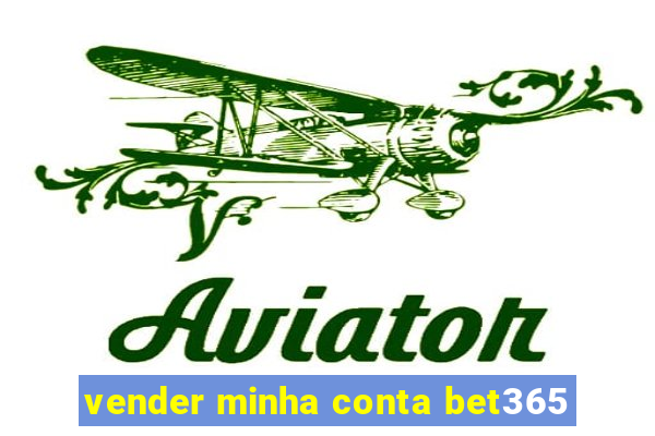 vender minha conta bet365