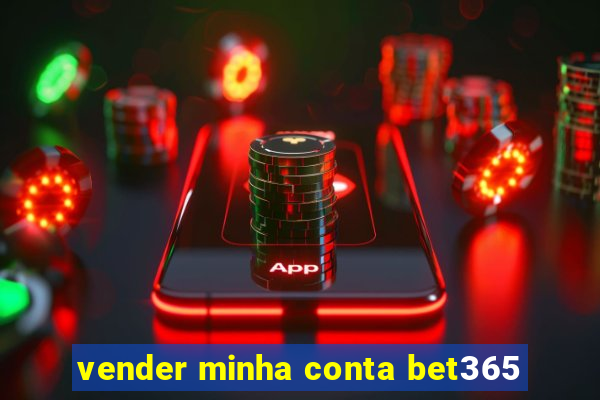 vender minha conta bet365