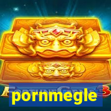 pornmegle