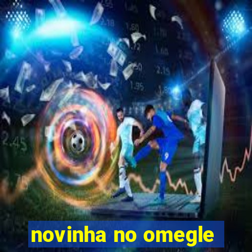 novinha no omegle