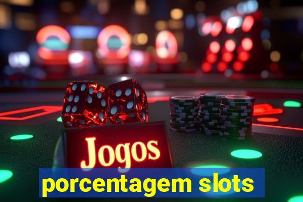 porcentagem slots