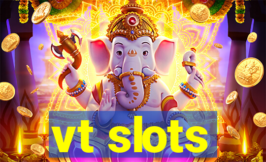 vt slots