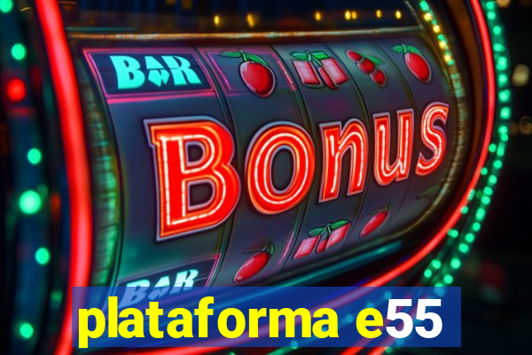 plataforma e55