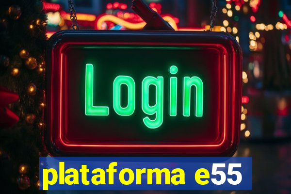 plataforma e55