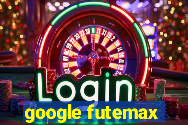 google futemax