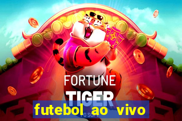 futebol ao vivo max tv