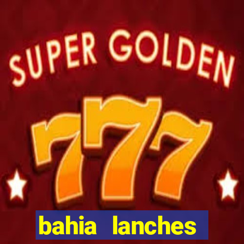 bahia lanches franca santa efigenia telefone