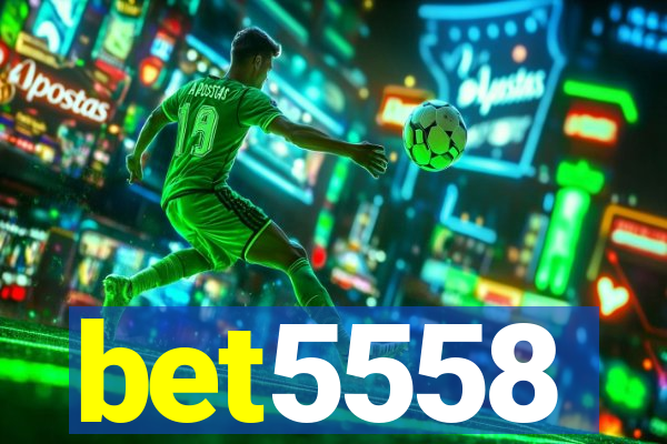 bet5558