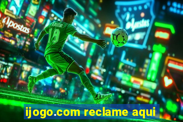 ijogo.com reclame aqui