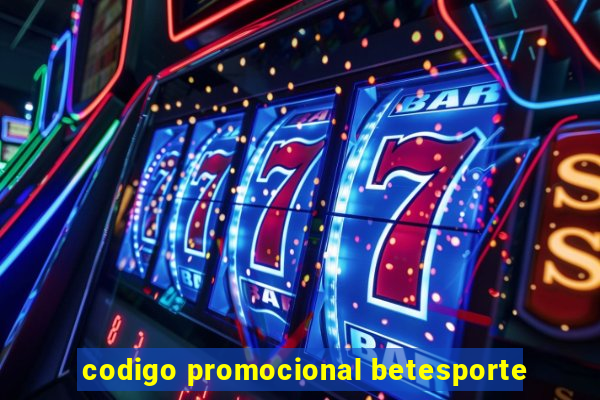 codigo promocional betesporte