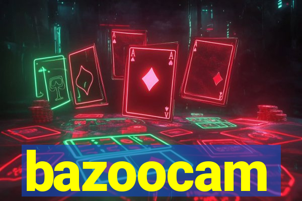 bazoocam