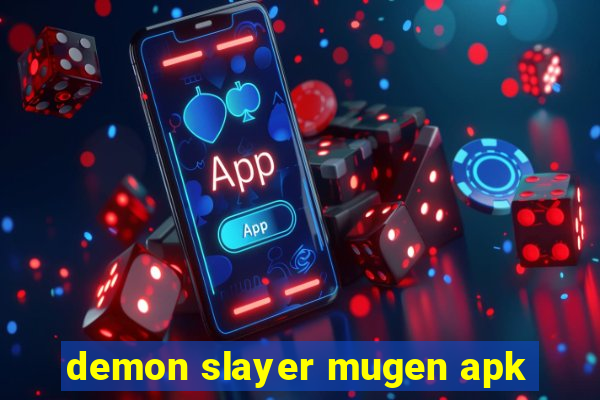 demon slayer mugen apk