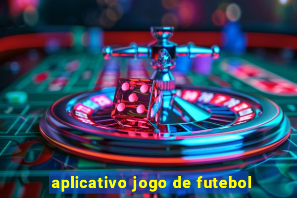 aplicativo jogo de futebol