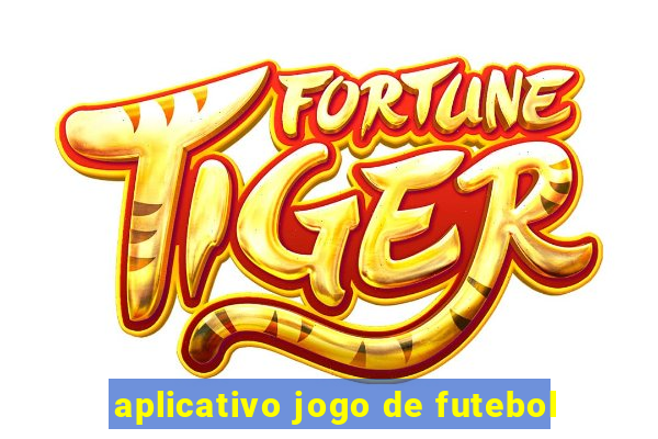 aplicativo jogo de futebol