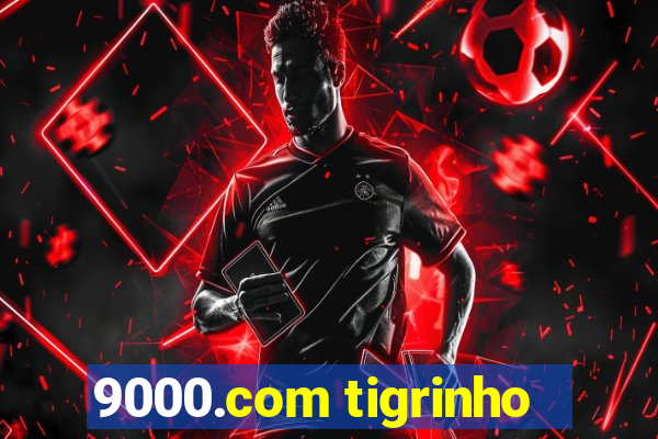 9000.com tigrinho