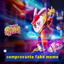 comprovante fake meme