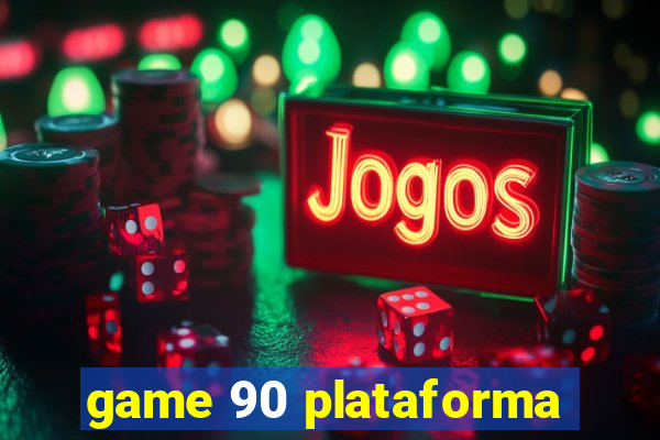 game 90 plataforma