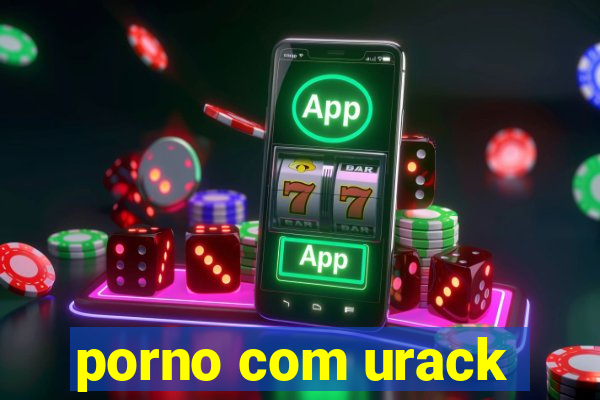 porno com urack