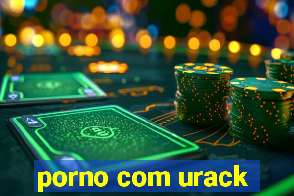 porno com urack