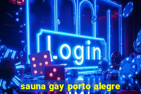 sauna gay porto alegre