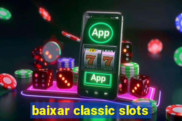 baixar classic slots