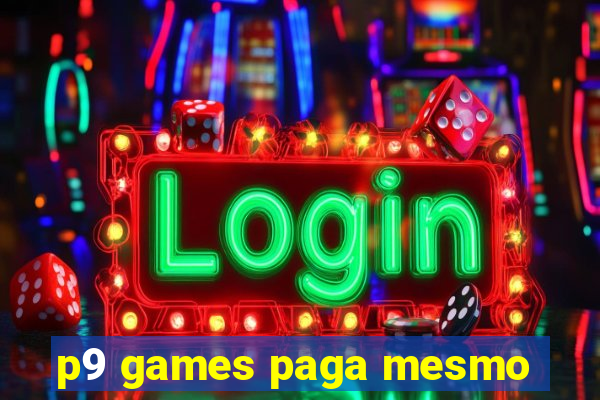 p9 games paga mesmo