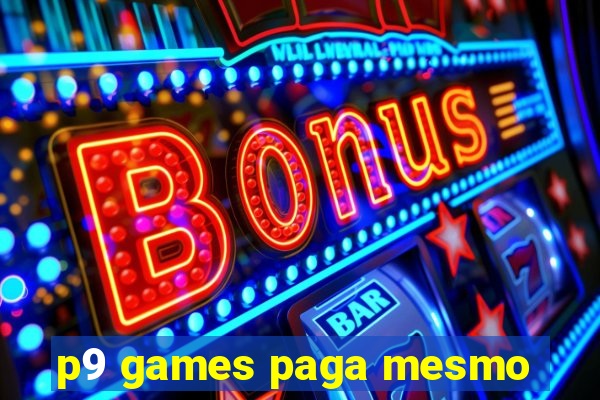 p9 games paga mesmo