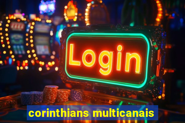 corinthians multicanais