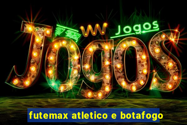 futemax atletico e botafogo