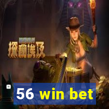 56 win bet