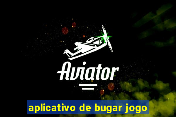 aplicativo de bugar jogo