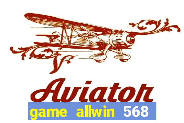 game allwin 568 com login