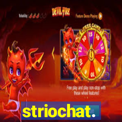 striochat.