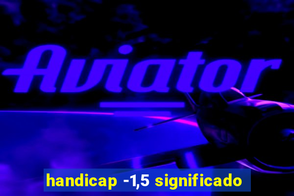 handicap -1,5 significado