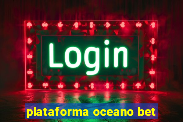 plataforma oceano bet