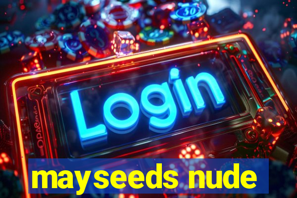 mayseeds nude