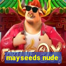 mayseeds nude