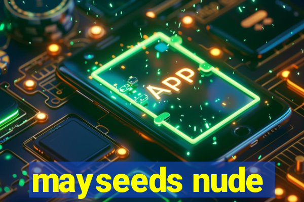 mayseeds nude