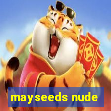 mayseeds nude