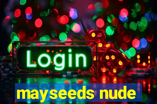 mayseeds nude