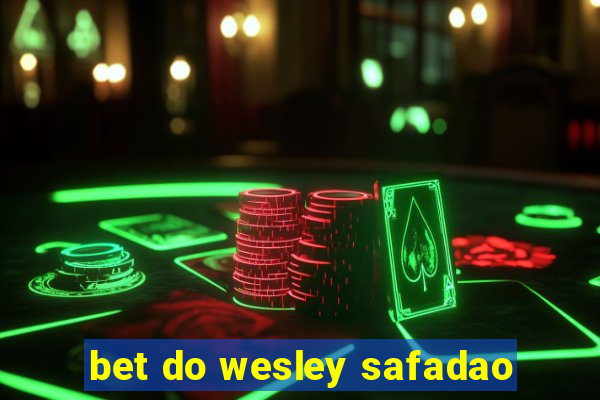 bet do wesley safadao