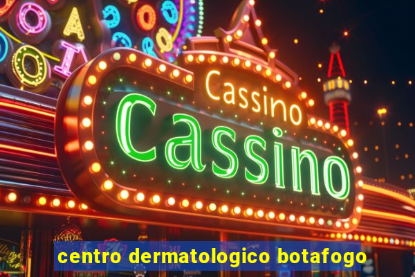 centro dermatologico botafogo