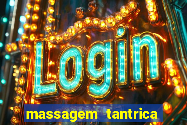 massagem tantrica perto de mim