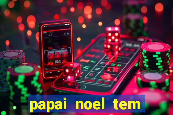 papai noel tem quantos anos