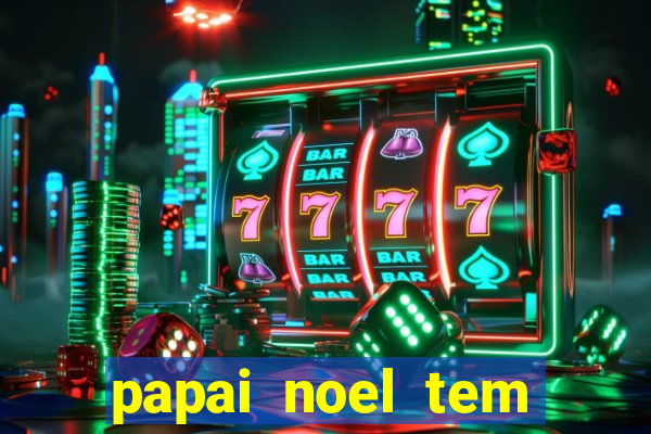 papai noel tem quantos anos